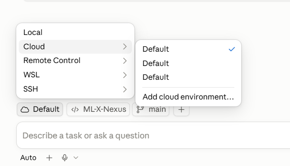 Screenshot of the Claude Code desktop app session picker. A menu lists Local, Cloud, Remote Control, WSL, and SSH; Cloud is selected and opens a submenu of cloud environments with Default checked and an option to add a cloud environment. Below, the prompt box reads "Describe a task or ask a question".
